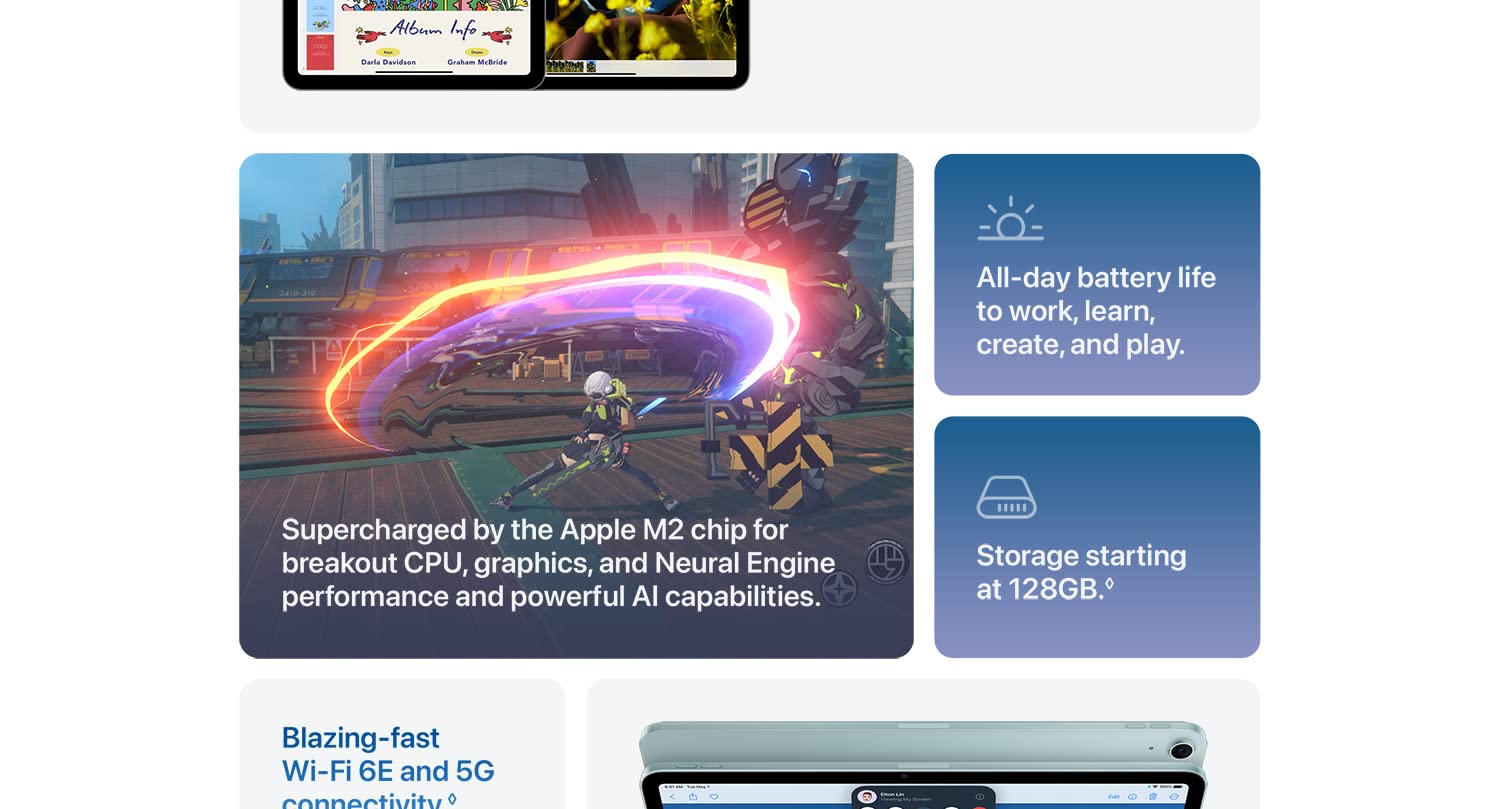 All-day battery life to work, learn, create and play. Supercharged by the Apple M2 chip for breakout CPU, graphics, and Neural Engine performance and powerful AI capabilities. Storage starting at 128 GB.
